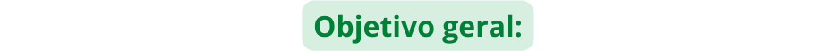Objetivo geral